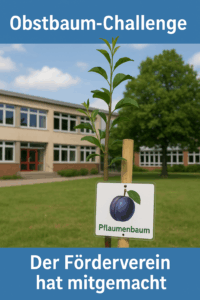 Förderverein bei der Obstbaum Challenge mit!